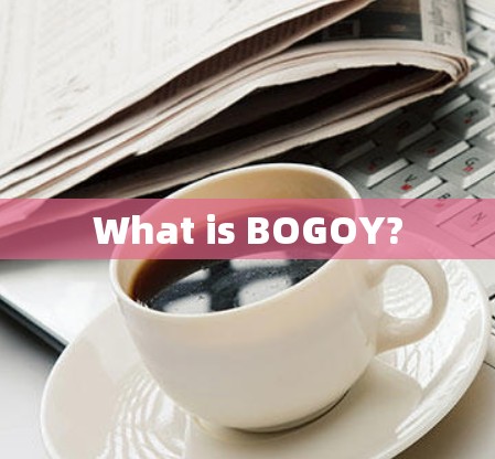 What is BOGOY?