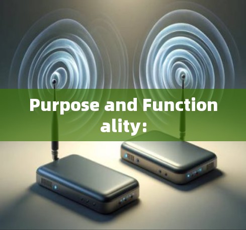 Purpose and Functionality: